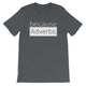because Adverbs. (white version) - 100% cotton short sleeve t-shirt